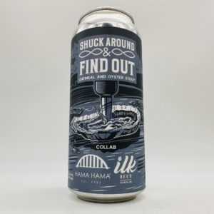 ilk Beer Shuck Around And Find Out